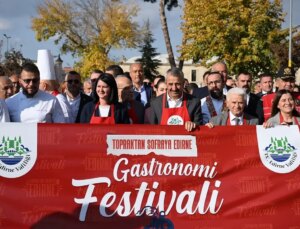 Edirne’de Topraktan Sofraya Gastronomi Şenliği Başladı